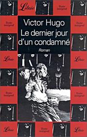 Cover of: Le Dernier Jour d'un condamné by Victor Hugo, Victor Hugo