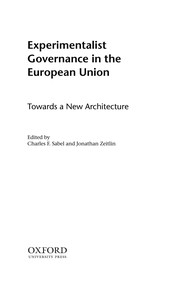 Cover of: Experimentalist governance in the European Union: towards a new architecture