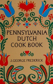 Pennsylvania Dutch cook book by Justus George Frederick