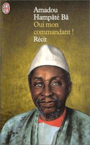 Cover of: Oui mon commandant ! by Amadou Hampâté Bâ