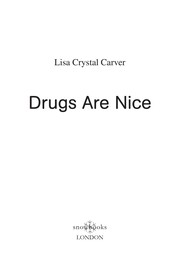 Drugs are nice by Lisa Carver