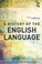 Cover of: A History of the English Language