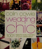 Cover of: Wedding chic: 1,001 ideas for every moment of your celebration