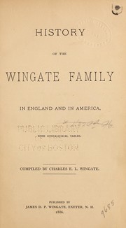 History of the Wingate family in England and in America, with genealogical tables by Charles E. L. Wingate