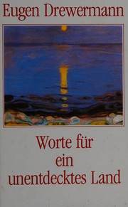 Cover of: Worte für ein unentdecktes Land by Eugen Drewermann