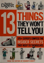 Cover of: 13 things they won't tell you: 120+ experts confess the secrets they keep to themselves