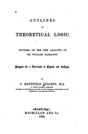 Cover of: Outlines of Theoretical Logic: Founded on the New Analytic of Sir William ... by Clement Mansfield Ingleby