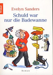 Cover of: Schuld war nur die Badewanne by Evelyn Sanders