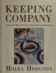 Cover of: Keeping company: contemporary menus for delicious food and relaxed entertaining