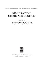 Cover of: Immigration, crime and justice by William F. McDonald