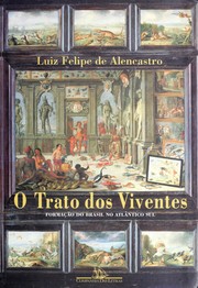 Cover of: O trato dos viventes: formação do Brasil no Atlântico Sul, séculos XVI e XVII