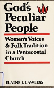 Cover of: God's peculiar people: women's voices & folk tradition in a Pentecostal church