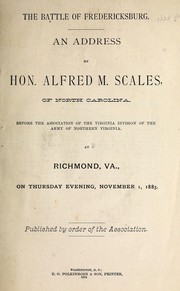 Cover of: The Battle of Fredericksburg: an address before the Association of the Virginia Division of the Army of Northern Virginia, at Richmond, Va., on Thursday evening, November 1, 1883
