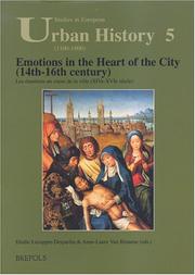 Cover of: Emotions in the Heart of the City 14th-16th Century (Studies in European Urban History (1100-1800)) (Studies in European Urban History (1100-1800))