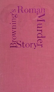 Cover of: Browning's Roman murder story: a reading of The ring and the book