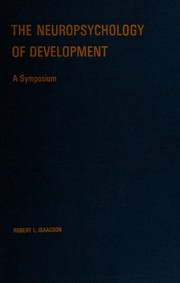 Cover of: The Neuropsychology of development by Edited by Robert L. Isaacson.
