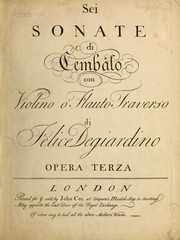 Cover of: Sei sonate di cembalo, con violino o' flauto traverso, opera terza