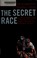 Cover of: The secret race