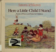 Cover of: Here a little child I stand by Satomi Ichikawa, Satomi Ichikawa