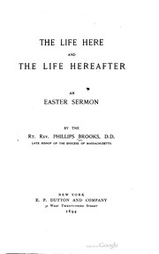 Cover of: The life here and the life hereafter: an Easter sermon