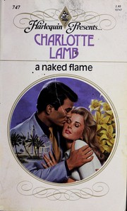 Cover of: A Naked Flame (Harlequin Presents # 747)