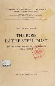 Cover of: The rose in the steel dust.: An examination of the Cantos of Ezra Pound.