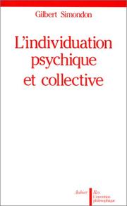 Cover of: L' individuation psychique et collective: à la lumière des notions de forme, information, potentiel et métastabilité