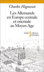 Cover of: Les Allemands en Europe centrale et orientale au Moyen Age by Charles Higounet