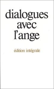 Cover of: Dialogues avec l'ange, édition intégrale
