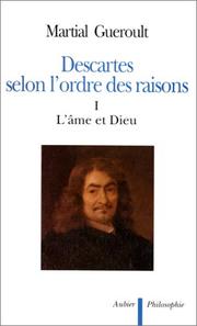 Cover of: Descartes selon l'ordre des raisons. L'Âme et Dieu by Martial Guéroult