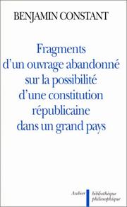 Cover of: Fragments d'un ouvrage abandonné sur la possibilité d'une constitution républicaine dans un grand pays by Benjamin Constant