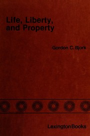 Cover of: Life, liberty, and property by Gordon C. Bjork