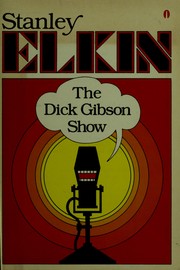 Cover of: The Dick Gibson show by Stanley Elkin