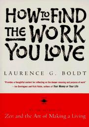 Cover of: How to find the work you love by Laurence G. Boldt