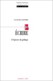 Cover of: Ecrire, à l'épreuve du politique by Claude Lefort