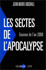 Cover of: Les sectes de l'apocalypse by Jean-Marie Abgrall