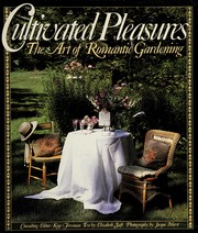 Cover of: Cultivated pleasures: the art of romantic gardening