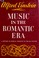 Cover of: Music in the romantic era
