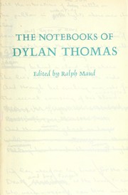 Cover of: The notebooks of Dylan Thomas