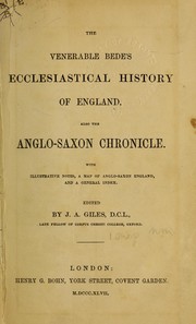 Cover of: The Venerable Bede's Ecclesiastical history of England, also The Anglo-Saxon chronicle, with illustrative notes, a map of Anglo-Saxon England and a general index