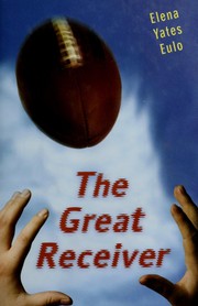 Cover of: The great receiver by Elena Yates Eulo