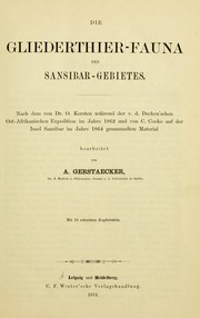 Cover of: Die Gliedertheir-fauna des Sansibar-gebietes: nach dem von dr. O. Kersten w©Þhrend der v. d. Decken'schen Ost-Afrikanischen expedition im Jahre 1862 gesammelten material