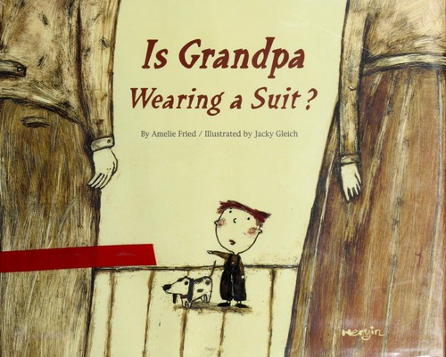 Is Grandpa wearing a suit or not? by Amelie Fried