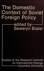 Cover of: The Domestic context of Soviet foreign policy