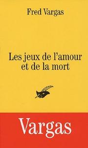 Cover of: Les Jeux De L'amour Et De La Mort