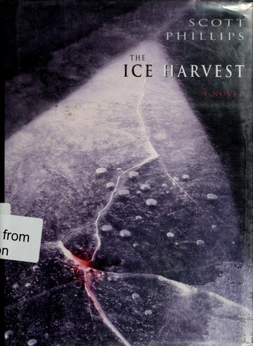 The ice harvest by Scott Phillips