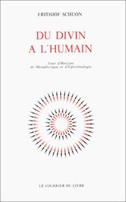 Cover of: Du divin à l'humain : Tour d'horizon de métaphysique et d'epistémologie