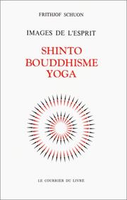 Cover of: Images de l'esprit, shinto, bouddhisme, yoga by Frithjof Schuon