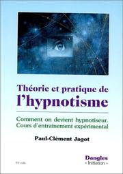 Cover of: Théorie et pratique de l'hypnotisme : Comment on devient hypnotiseur