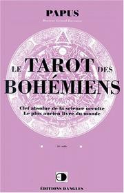 Cover of: Le tarot des bohémiens : clef absolue de la science occulte : le plus ancien livre du monde...